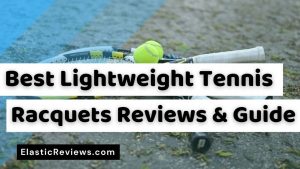 Best-Lightweight-Tennis-Racquets