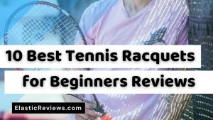 Best-Tennis-Racquets-for-Beginners-Reviews