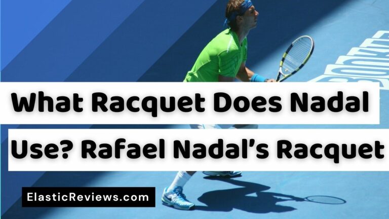 what racquet does nadal use