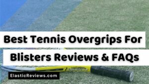 best-tennis-overgrip-for-blisters