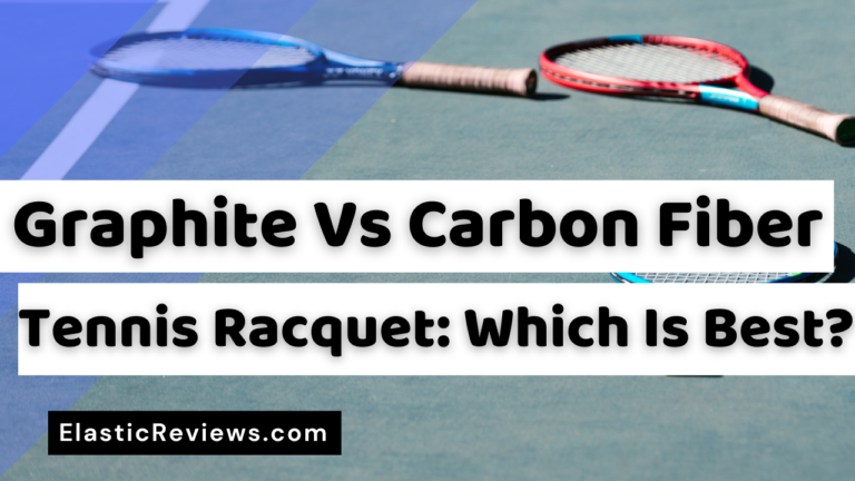 Graphite Vs Carbon Fiber Tennis Racquet